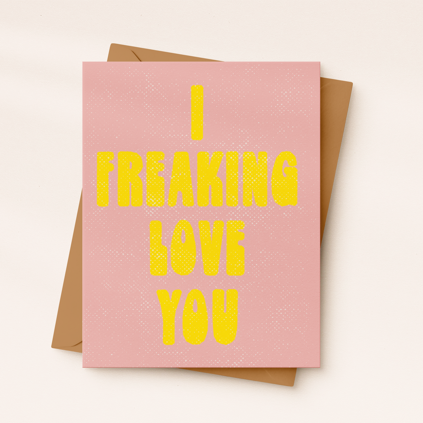 I Freaking Love You Card | Funny Love Card | Friendship Card