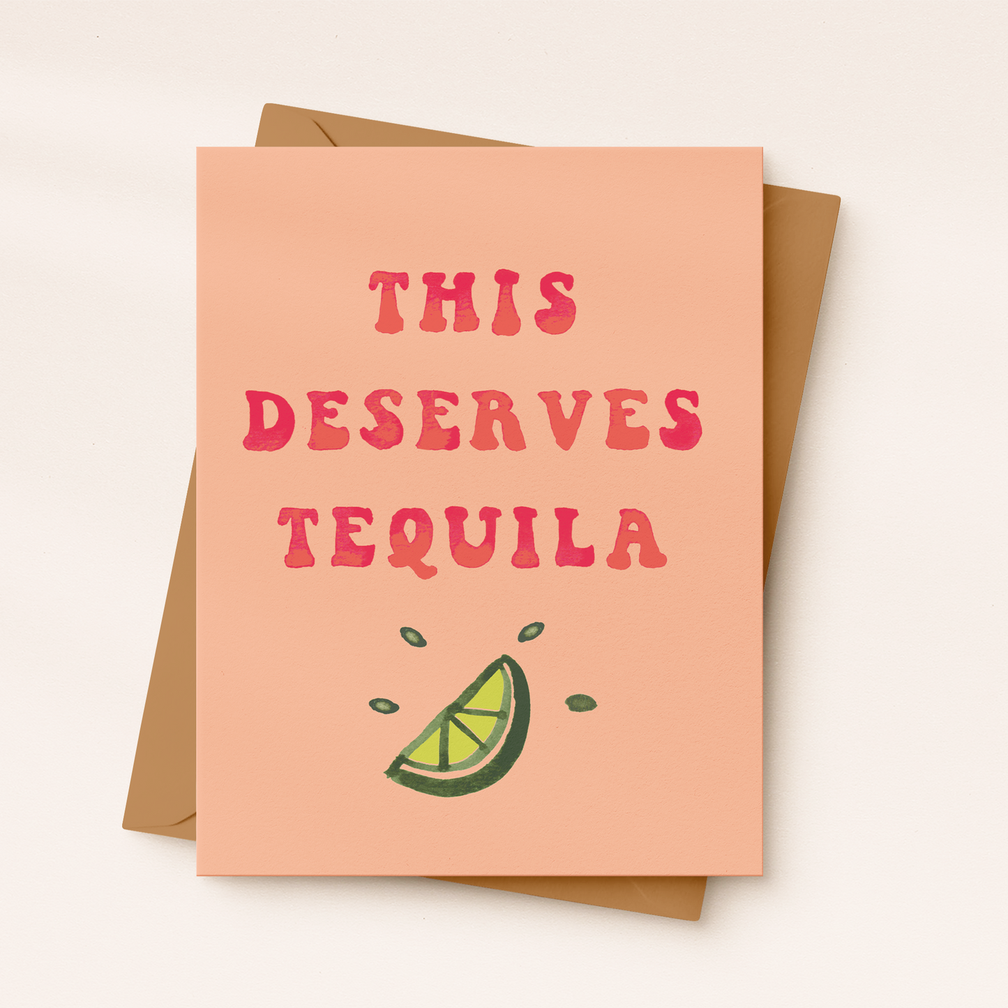 This Deserves Tequila Card | Funny Birthday Card