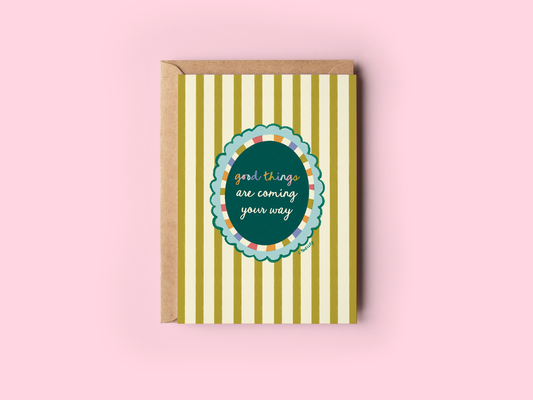 Good Things Are Coming (Striped Background) Greeting Card