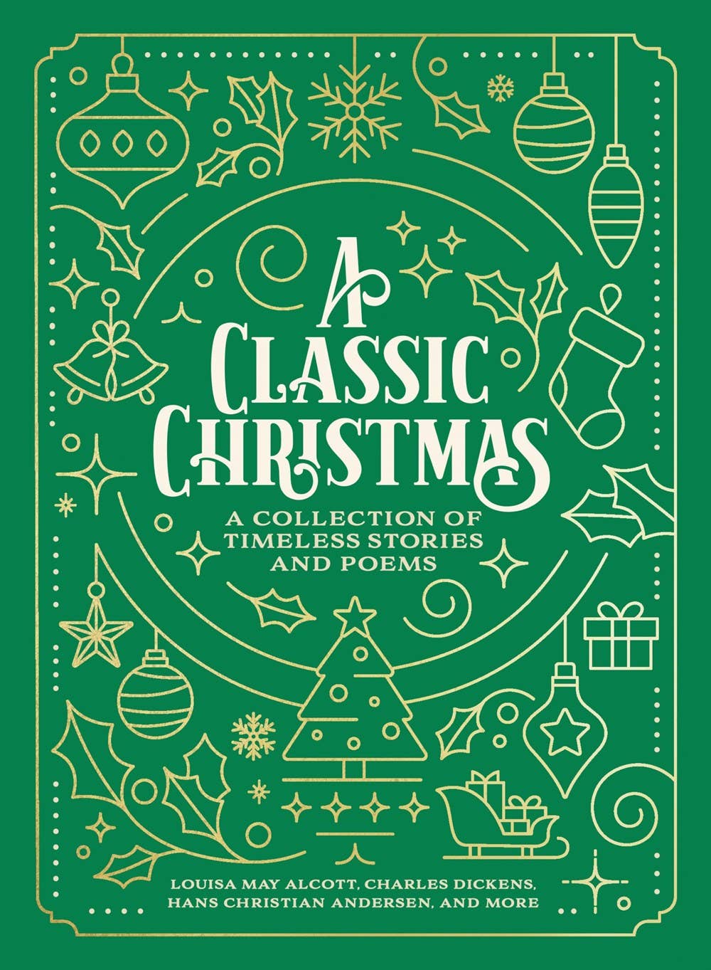 A Classic Christmas : A Collection of Timeless Stories & Poems